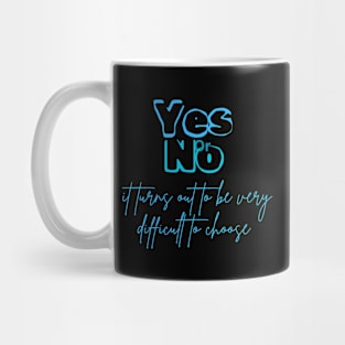 Yes or no, it turns out to be very difficult to choose Mug